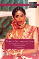 Gender, Sex, and the City: Urdu Rekhti Poetry in India, 1780-1870