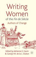 Writing Women of the Fin de Siècle: Authors of Change