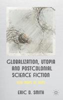 Globalization, Utopia, and Postcolonial Science Fiction