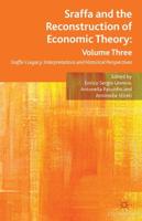 Sraffa and the Reconstruction of Economic Theory. Volume Three Sraffa's Legacy