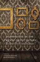 Humanities in the Twenty-First Century: Beyond Utility and Markets