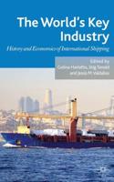 The World's Key Industry: History and Economics of International Shipping