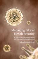 Managing Global Health Security: The World Health Organization and Disease Outbreak Control