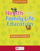 Health and Family Life Education Primary K Teacher's Guide