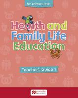 Health and Family Life Education Primary Level 1 Teacher's Guide