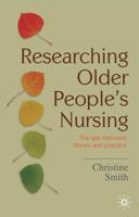 Researching Older People's Nursing : The gap between theory and practice