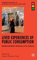 Lived Experiences of Public Consumption: Encounters with Value in Marketplaces on Five Continents