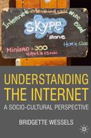Understanding the Internet : A Socio-Cultural Perspective