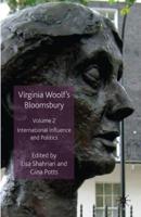 Virginia Woolf's Bloomsbury, Volume 2: International Influence and Politics