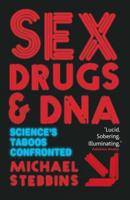Sex, Drugs and DNA: Science's Taboos Confronted