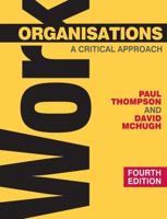 Work Organisations : A Critical Approach