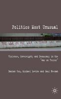 Politics Most Unusual: Violence, Sovereignty and Democracy in the 'War on Terror'