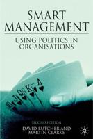 Smart Management : Using Politics in Organizations