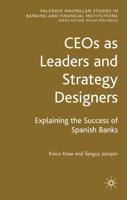 CEOs as Leaders and Strategy Designers