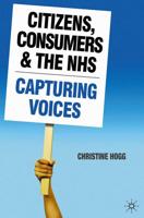 Citizens, Consumers and the NHS : Capturing Voices