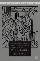 Communal Discord, Child Abduction and Rape in the Later Middle Ages