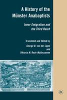 A History of the Münster Anabaptists