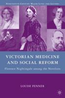 Victorian Medicine and Social Reform: Florence Nightingale Among the Novelists