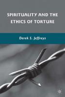 Spirituality and the Ethics of Torture