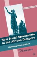 New Social Movements in the African Diaspora: Challenging Global Apartheid