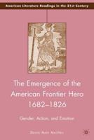 The Emergence of the American Frontier Hero, 1682-1826