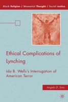 Ethical Complications of Lynching: Ida B. Wells's Interrogation of American Terror