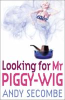 Looking for Mr Piggy-Wig