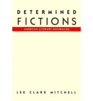 Determined Fictions