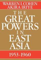 The Great Powers in East Asia 1953-1960