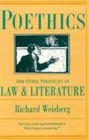 Poethics, and Other Strategies of Law and Literature