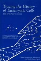 Tracing the History of Eukaryotic Cells