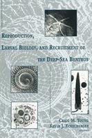 Reproduction, Larval Biology, and Recruitment of the Deep-Sea Benthos