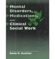 Mental Disorders, Medications, and Clinical Social Work