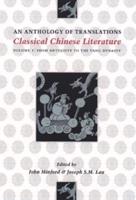 Classical Chinese Literature Vol. 1 From Antiquity to the Tang Dynasty