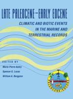 Late Paleocene-Early Eocene Climatic and Biotic Events in the Marine and Terrestrial Records