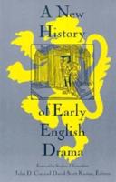 A New History of Early English Drama