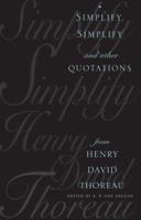 Simplify, Simplify and Other Quotations from Henry David Thoreau