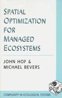 Spatial Optimization for Managed Ecosystems