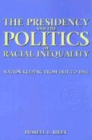 The Presidency and the Politics of Racial Inequality