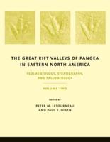The Great Rift Valleys of Pangea in Eastern North America. Vol 2. Sedimentology, Stratigraphy, and Paleontology