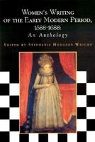Women's Writing of the Early Modern Period, 1588-1688