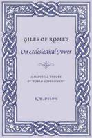 Giles of Rome's On Ecclesiastical Power