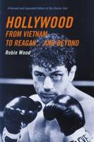 Hollywood from Vietnam to Reagan-- And Beyond