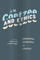 J.M. Coetzee and Ethics
