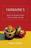 Fairbairn's Object Relations Theory in the Clinical Setting