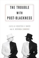 The Trouble With Post-Blackness