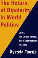 The Return of Bipolarity in World Politics