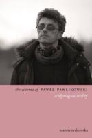 The Cinema of Pawel Pawlikowski