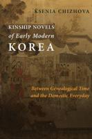 Kinship Novels of Early Modern Korea