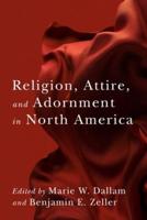 Religion, Attire, and Adornment in North America